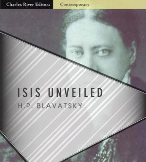 Book cover of Isis Unveiled: All Volumes (Illustrated Edition)