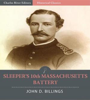 Book cover of Sleepers 10th Massachusetts Battery: The History of the 10th Massachusetts Battery of Light Artillery In the War of the Rebellion