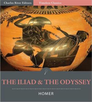 Cover of the book Timeless Classics: The Iliad and The Odyssey (Illustrated) by Aristotle