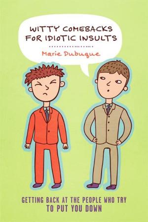 Cover of the book Witty Comebacks for Idiotic Insults by Owota Akpobowei Yankee
