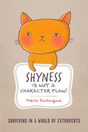 Cover of the book Shyness is not a Character Flaw! by Joey V. Price, MS, PHR