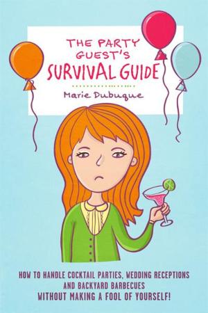 Cover of the book The Party Guest's Survival Guide by Annette Pasternak, Ph.D.
