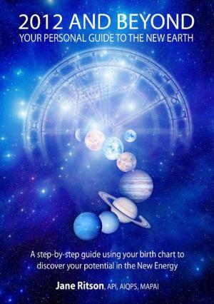 Cover of the book 2012 and Beyond: Your Personal Guide to the New Earth by Nate S. Jaros