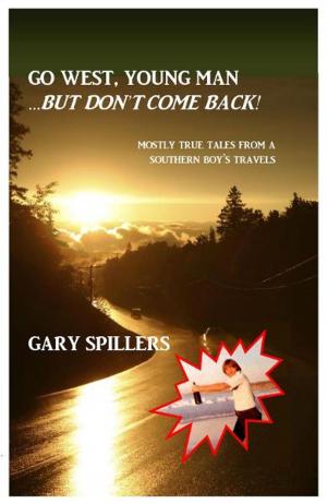 Cover of the book Go West, Young Man... But Don't Come Back! by Rev. Cindy Paulos