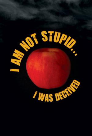 Cover of the book I Am Not Stupid... I Was Deceived by Jesse Duckworth