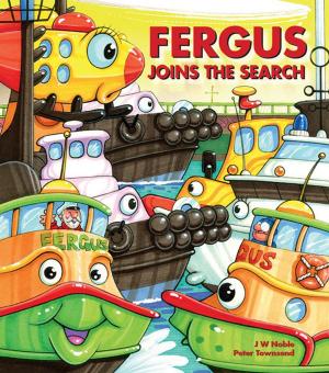 Cover of the book Fergus Joins the Search by J W Noble
