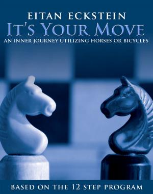 bigCover of the book It's Your Move: An Inner Journey Utilizing Horses or Bicycles Based on the 12 Step Program by 