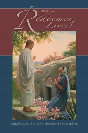 Cover of the book My Redeemer Lives! by Thomas W. Draper, David C. Dollahite, Alan J. Hawkins