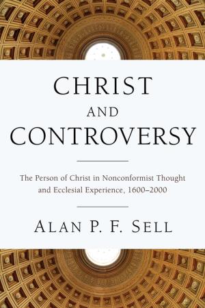 Cover of the book Christ and Controversy by Alan P. Stanley