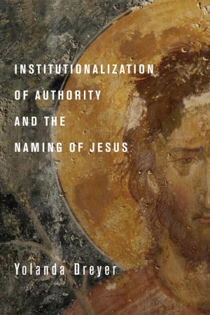 Cover of the book Institutionalization of Authority and the Naming of Jesus by Ilsup Ahn