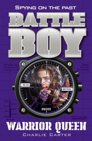 Cover of the book Warrior Queen: Battle Boy 16 by John Marsden