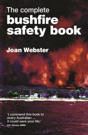 Cover of the book The Complete Bushfire Safety Book by Antony Dapiran