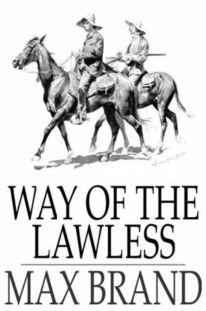 Cover of the book Way of the Lawless by Guy Newell Boothby