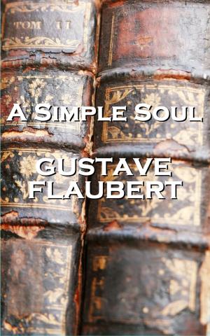 Cover of the book Gustave Flauberts A Simple Soul by Anthony Trollope