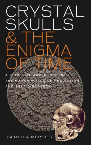 Cover of the book Crystal Skulls and the Enigma of Time by Eric Scott Fischl