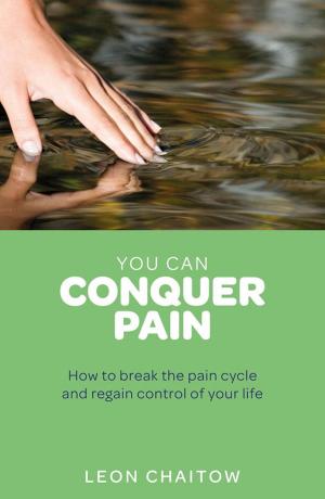 Cover of the book You Can Conquer Pain by Claire Nahmad