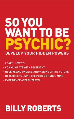 Cover of the book So You Want to be Psychic? by Sean Grigsby