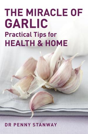 Cover of the book The Miracle of Garlic by Jo Pratt