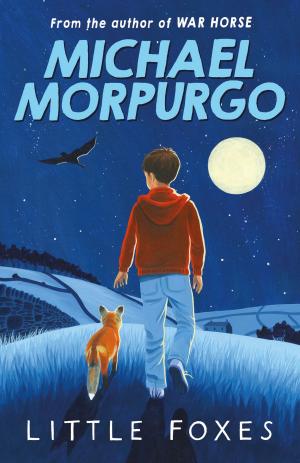 Cover of the book Little Foxes by Michael Morpurgo