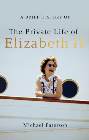Cover of the book A Brief History of the Private Life of Elizabeth II by James Robertson