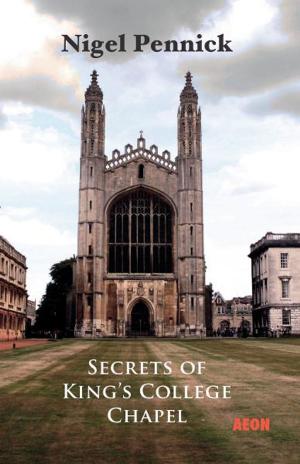 Book cover of Secrets of King's College Chapel