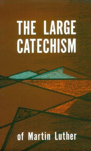 Cover of the book The Large Catechism by Clifford B Boone