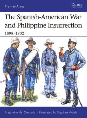 Cover of the book The Spanish-American War and Philippine Insurrection by Dr Jonathan Boulter