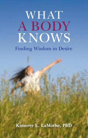 Cover of the book What a Body Knows by Dennis Waite