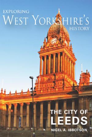 Cover of Exploring West Yorkshire's History: The City of Leeds