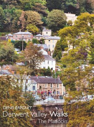 Book cover of Derwent Valley Walks: The Matlocks
