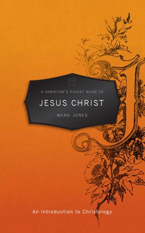 Cover of the book A Christian's Pocket Guide to Jesus Christ by McConnell, Mez