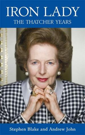 Cover of the book Iron Lady: The Thatcher Years by Daniel Smith