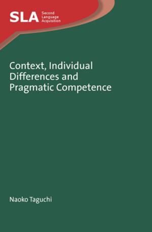 Cover of the book Context, Individual Differences and Pragmatic Competence by Corey DENOS, Kelleen TOOHEY, Kathy NEILSON and Bonnie WATERSTONE