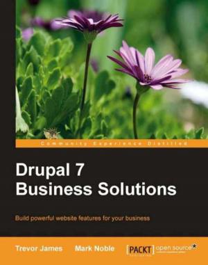 Cover of the book Drupal 7 Business Solutions by Mindaugas Pocius