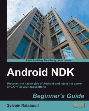 Cover of the book Android NDK Beginners Guide by Tanmay Deshpande