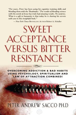 Cover of the book Sweet Acceptance Versus Bitter Resistance by Caroline Sweeney