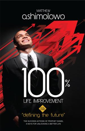 Cover of the book 100% Life Improvement: Vol.1 by Rev. John Clark Mayden, Jr.