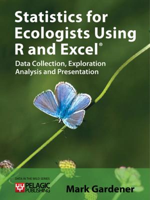 Cover of the book Statistics for Ecologists Using R and Excel by Dr. Mark Avery, Keith Betton