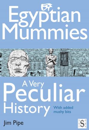 Book cover of Egyptian Mummies, A Very Peculiar History
