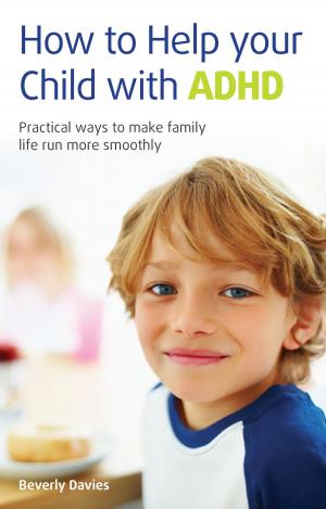 Cover of the book How to help your child with ADHD by Karen Bali, Sally Child, SRN, HV, Dip. ION, MBANT, Fellow ION