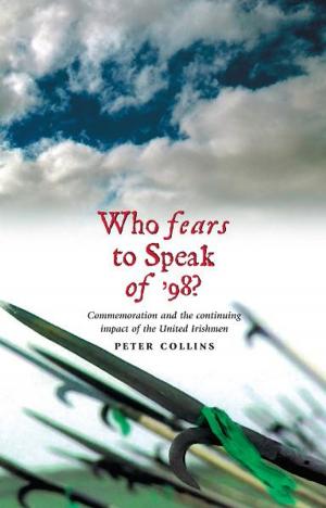Cover of the book Who Fears to Speak of '98: Commemoration and the continuing impact of the United Irishmen by Peter Marson
