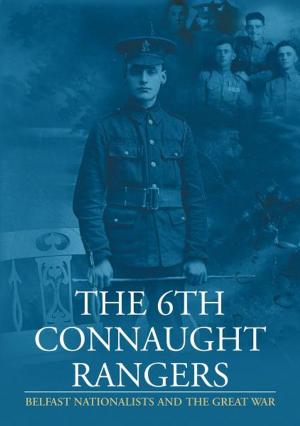 Book cover of The 6th Connaught Rangers : Belfast Nationalists and the great War