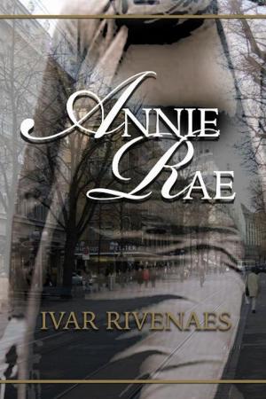 Cover of the book Annie Rae by Ivar Rivenaes