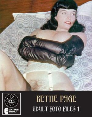 Cover of the book BETTIE PAGE 1: Adult Foto Files 1 by Joseph P. Farrell