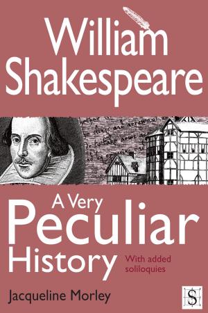 Cover of the book William Shakespeare, A Very Peculiar History by Daniel Blythe