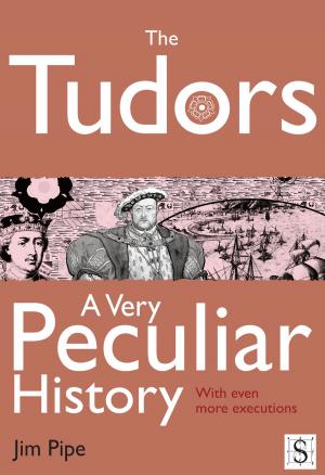 Book cover of The Tudors, A Very Peculiar History