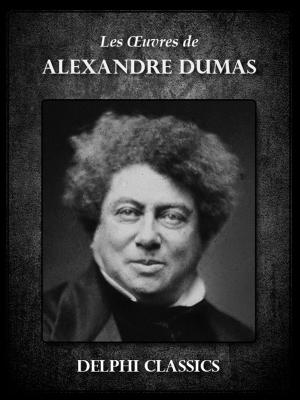 Cover of the book Oeuvres d'Alexandre Dumas (Illustrée) by Caspar David Friedrich, Delphi Classics