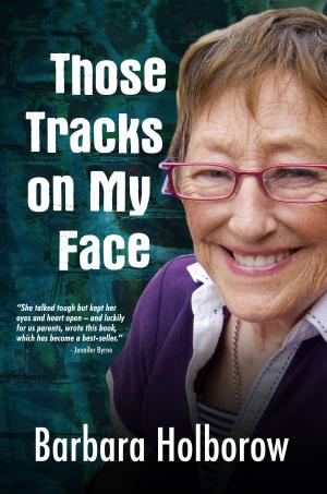 Book cover of Those Tracks on My Face