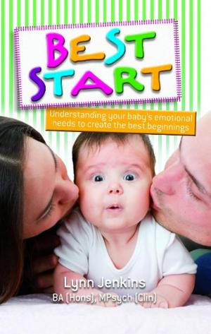Cover of the book Best Start: Understanding your baby's emotional needs to create the best beginnings by Elisabetta Blandino, Anna Jorio, Manuela Lilac, Lucia Zante