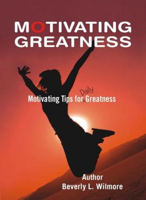 Cover of the book Motivating Greatness by Ann Evanston